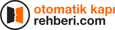 Otomatik Kapı Rehberi